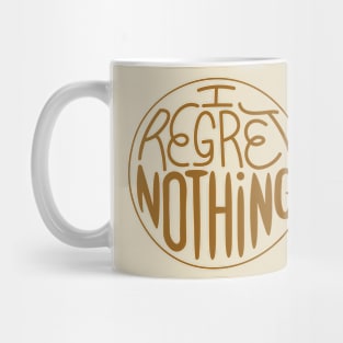 I regret nothing Mug